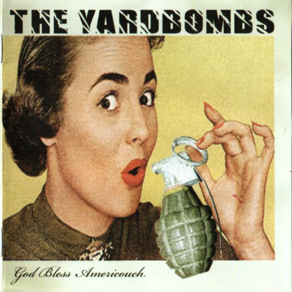 The Yardbombs ‎"God Bless Americouch"